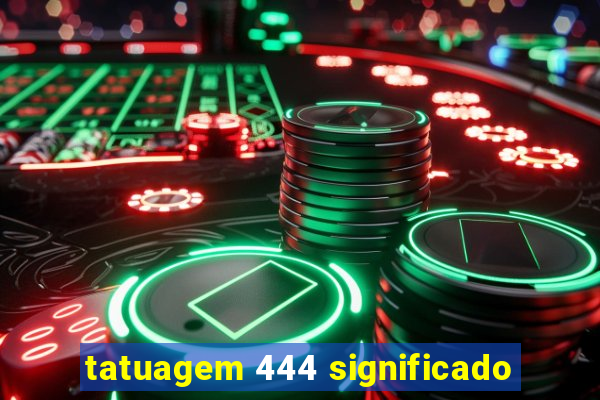 tatuagem 444 significado